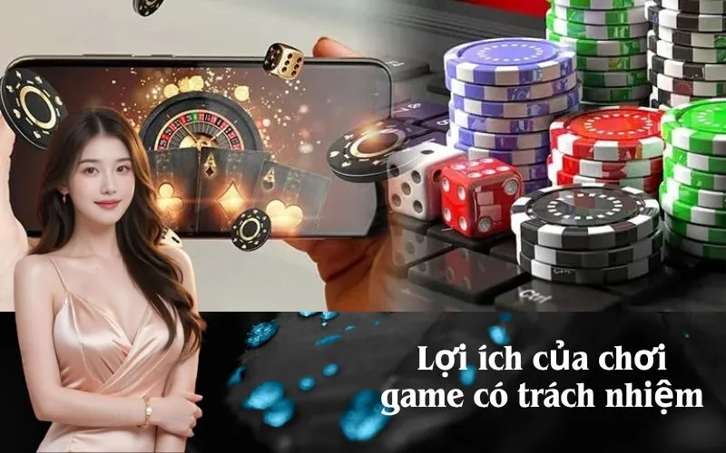 Lợi ích của chơi game có trách nhiệm