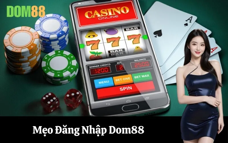 Mẹo Đăng Nhập Dom88