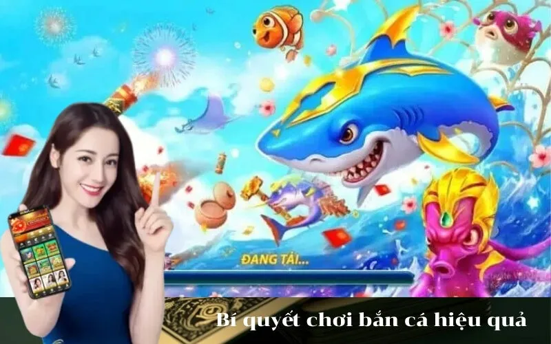Bí quyết chơi bắn cá hiệu quả