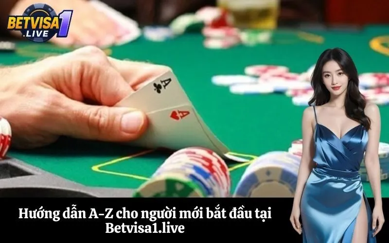 Hướng dẫn A-Z cho người mới bắt đầu tại Betvisa1.live