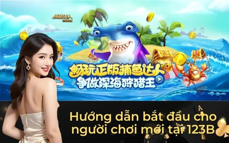 Hướng dẫn bắt đầu cho người chơi mới tại 123B