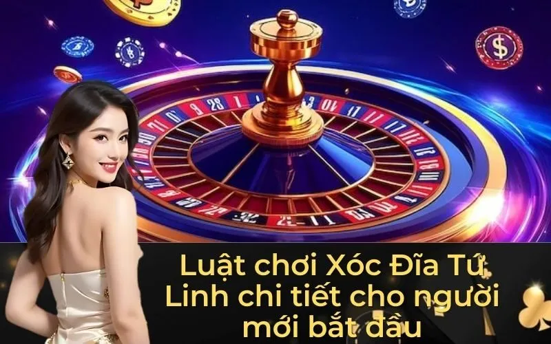 Luật chơi Xóc Đĩa Tứ Linh chi tiết cho người mới bắt đầu