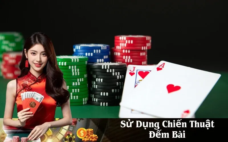Sử Dụng Chiến Thuật Đếm Bài