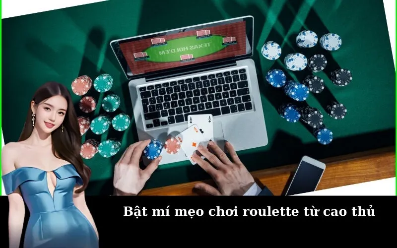 Bật mí mẹo chơi roulette từ cao thủ