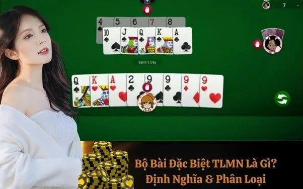 Bộ Bài Đặc Biệt TLMN Là Gì? Định Nghĩa & Phân Loại
