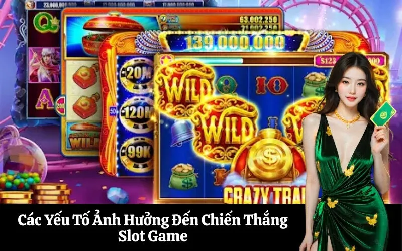 Các Yếu Tố Ảnh Hưởng Đến Chiến Thắng Slot Game