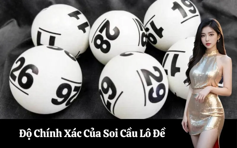 Độ Chính Xác Của Soi Cầu Lô Đề