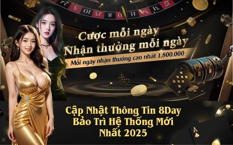 Cập Nhật Thông Tin 8Day Bảo Trì Hệ Thống Mới Nhất 2025