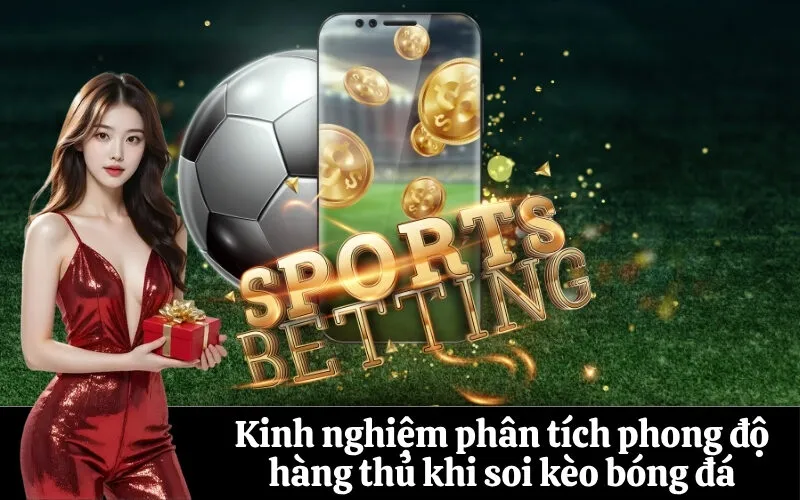Kinh nghiệm phân tích phong độ hàng thủ khi soi kèo bóng đá
