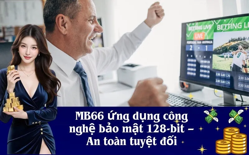 MB66 ứng dụng công nghệ bảo mật 128-bit – An toàn tuyệt đối